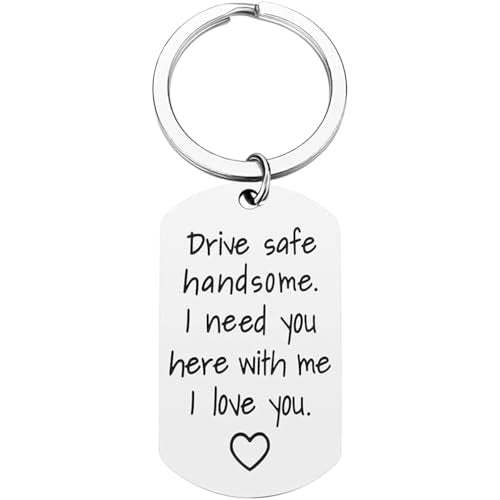 Drive Safe Handsome Keychain I love you Keychain Friend Echtgenoot Cadeau Driver Verjaardag Valentijnsdag Kerstcadeaus voor hem Vriend Man Cadeaus, Zilver, M, siliver